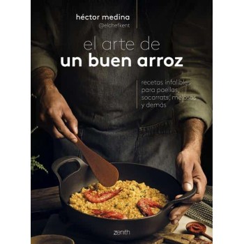 El arte de un buen arroz - Héctor Medina @elchefkent